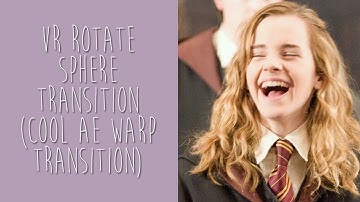 ↠ VR Rotate Sphere Transition︱Cool After Effects Warp Transition ↞