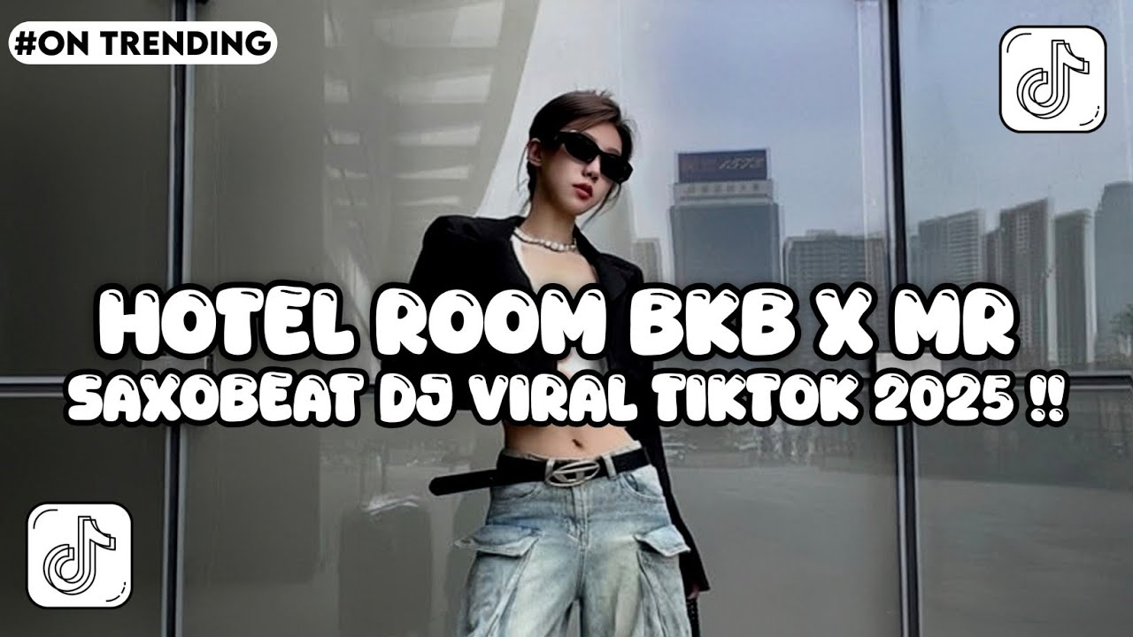 DJ HOTEL ROOM BKB X MR SAXOBEAT SLOW FULL SONG MENGKANE VIRAL TIKTOK