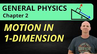 Information Motion in 1 Dimension [Kinematics] | Chapter 2 | General Physics News