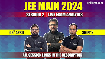 JEE Main 2024 Session 2 April 8 Shift 2 Question Paper Analysis, Difficulty Level & Solutions