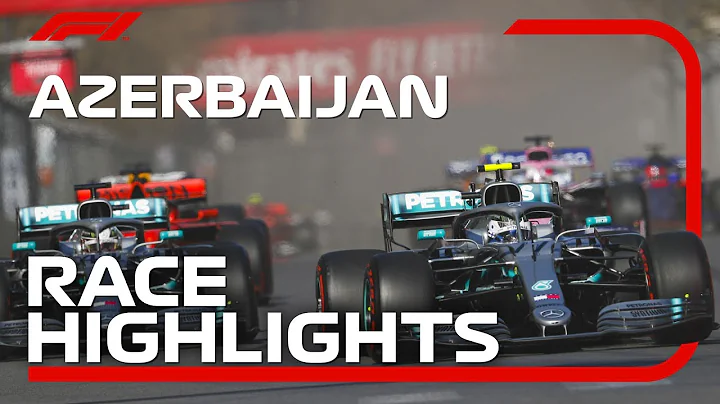 2019 Azerbaijan Grand Prix​: Race Highlights