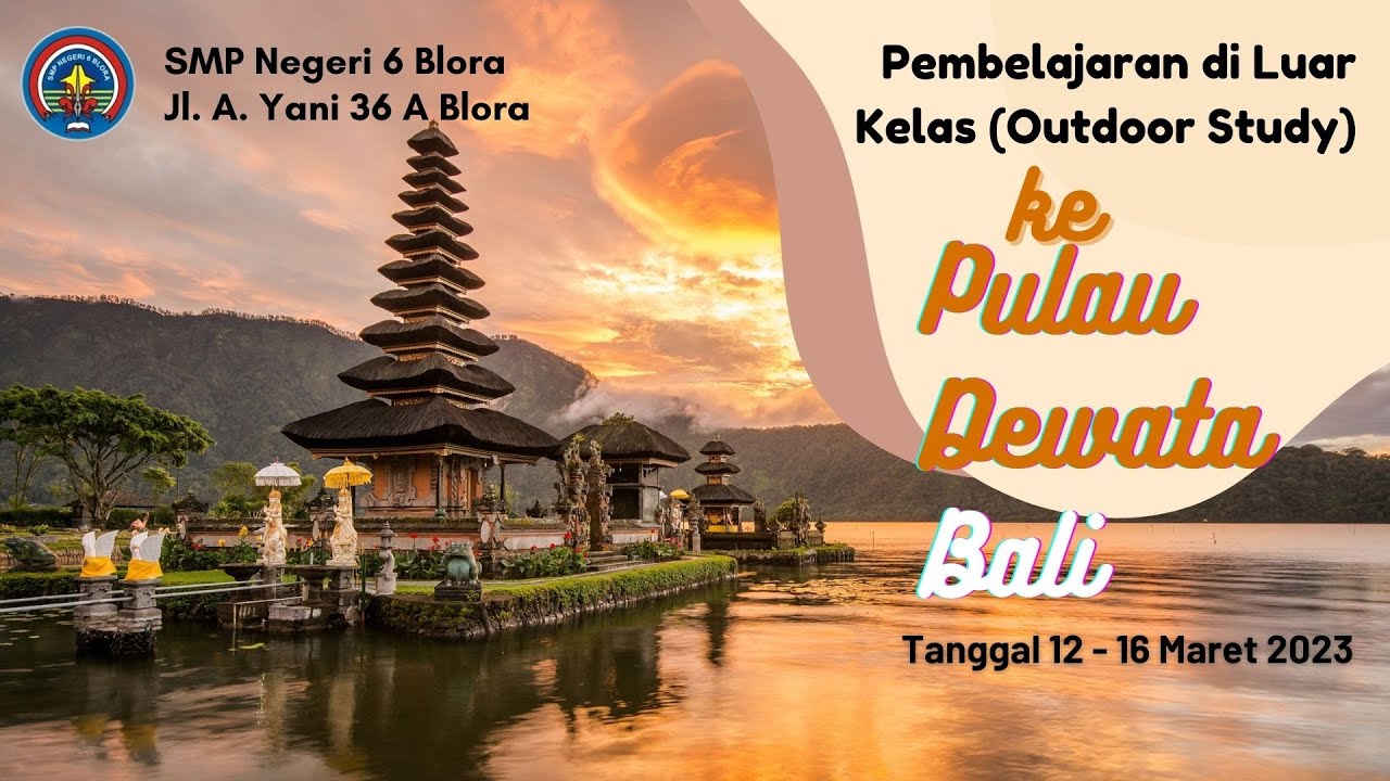 Pembelajaran Outdoor SMP Negeri 6 Blora ke Pulau Bali Tahun 2023