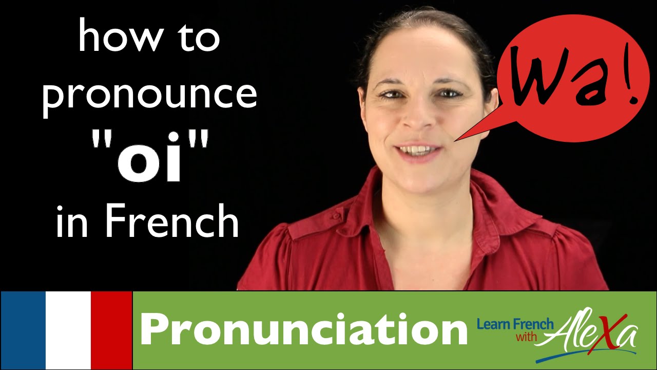 How to pronounce "OI" sound in French (Learn French With Alexa)