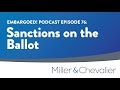 Sanctions on the Ballot | EMBARGOED! Episode 76