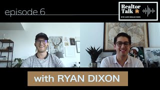 Moving from the Marketing Industry into Real Estate with Ryan Dixon | Realtor Talk: Episode 6