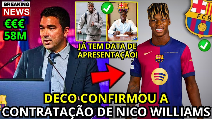 🚨OFICIAL✅ DECO CONFIRMOU A CONTRATAÇÃO DE NICO WILLIAMS! JÁ TEM DATA DE APRESENTAÇÃO! NOTÍCIAS BARÇA
