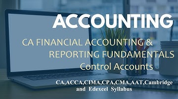 CA- Financial Accounting & Reporting Fundamentals  - Control Accounts & Subsidiary Ledgers