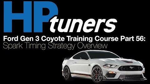 HP Tuners Ford Gen 3 Coyote Training Course Pt 56: Spark Timing Overview | Evans Performance Academy