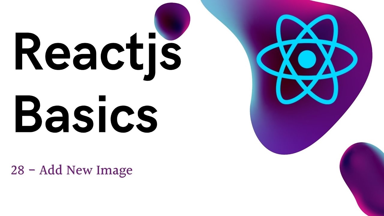 28 ReactJS basics Add New Image