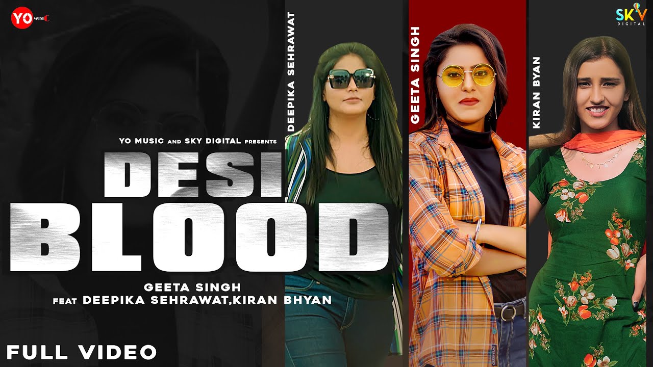 Desi Blood Official VideoGeeta Singh Ameet Choudhary  Deepika S  Kiran B  Latest Haryanvi Song