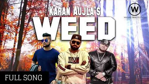 Weed  Karan Aujla Feat: Deep Jandu