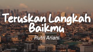 Download lagu Putri Ariani - Teruskan Langkah Baikmu (Lirik)