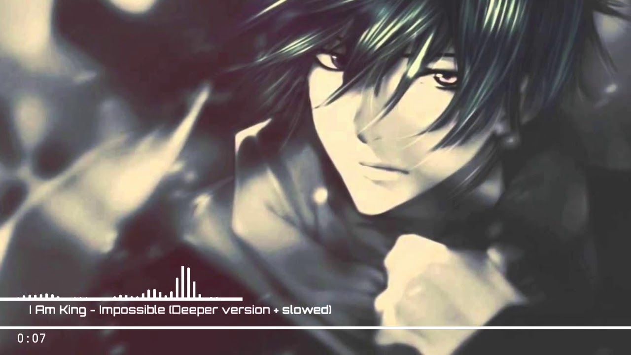 I Am King - Impossible (Deeper version + slowed)