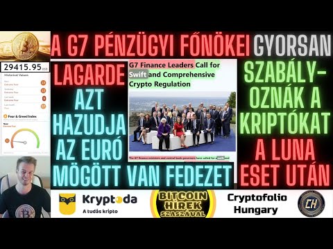 Bitcoin Hírek (689) - A G7 Pénzügyi Főnökei "Gyorsan" Szabályoznák a Kriptókat a LUNA esete után 
