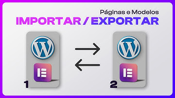 Como Exportar e Importar Páginas / Modelos / Templates do Wordpress Elementor