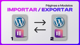 Celebrity Como Exportar e Importar Páginas / Modelos / Templates do Wordpress Elementor Wealth
