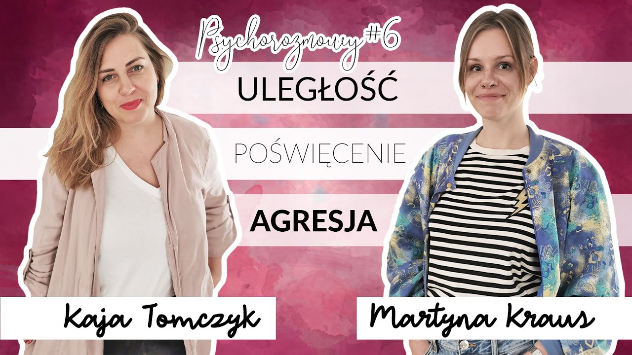 O uległości, poświęceniu i agresji | PsychoRozmowy#6 | Koleżanki, porozmawiajmy