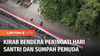 Peringatan Hari Santri Dan Sumpah Pemuda, Ribuan Santri Gelar Kirab Bendera Liputan 6