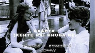 Raabta (Kehte Hai Khuda Ne) // slowed   reverb - Arijit Singh 💗| Agent Vinod