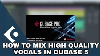 How To Mix High Quality Vocals In Cubase 5 mixing mixingvocals cubase cubase