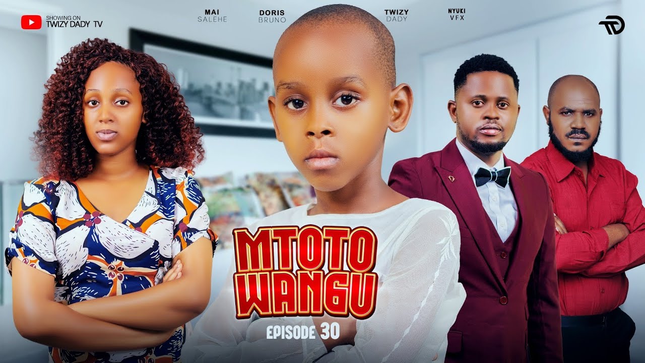 MTOTO WANGU 💞 PART 30 | Lovestory #love 