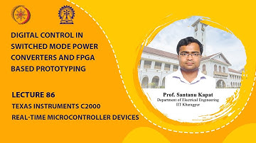 Lecture 86: Texas Instruments C2000 Real-time Microcontroller Devices