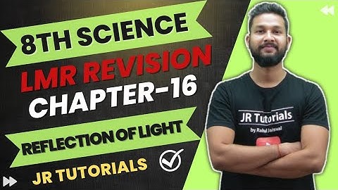 8th Science LMR Revision | Chapter 16 | Reflection of Light | Maharashtra Board | JR Tutorials |