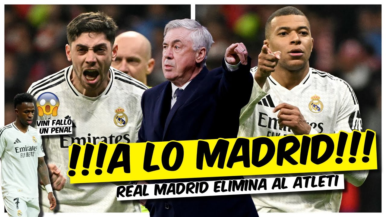 REAL MADRID a CUARTOS DE FINAL, despide al Atlético de MADRID por ...