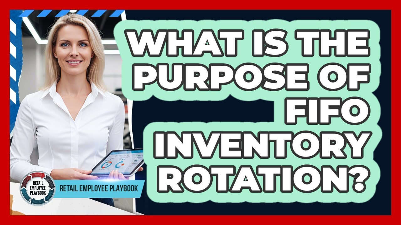 What Is The Purpose Of FIFO Inventory Rotation? - YouTube