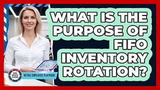 What Is The Purpose Of FIFO Inventory Rotation?
