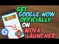 #4 Get Google Now Officially on Nova Launcher!! | Full Setup Guide | GraphicFlow