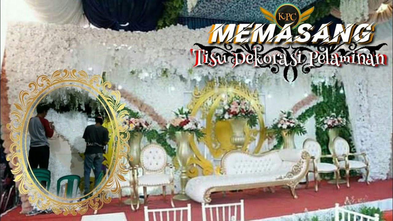 Cara Memasang Tisu Untuk Dekorasi Pelaminan Tutorial Simple Terbaru 2019 Youtube
