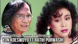 YON KOESWOYO ft RATIH PURWASIH : Jumpa Kamu , ciptaan Yon Koeswoyo