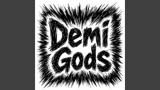 Demi-Gods