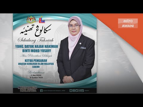 JAKIM | Hakimah Mohd Yusoff cipta sejarah, KP wanita pertama