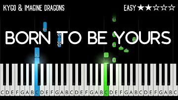 Kygo & Imagine Dragons - Born To Be Yours - EASY Piano Tutorial