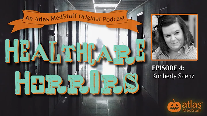 Healthcare Horrors Episode 4 | Kimberly Clark Saenz