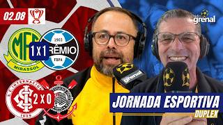 02/08/2026 | JORNADA ESPORTIVA | INTER 0 X 0 CORINTHIANS |  MIRASSOL 1 X 1 GRÊMIO | COPA DO BRASIL screenshot 3