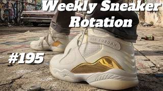 WEEKLY SNEAKER ROTATION & ON FOOT ! (Week 195)