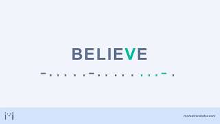 Believe in Morse code