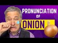 Mastering pronunciation how to say onion correctly in american english