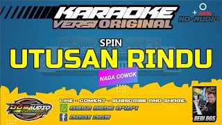 KARAOKE.  UTUSAN RINDU - VERSI ORIGINAL -SPIN  - NADA COWOK.