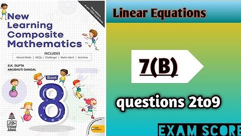 new learning composite mathematics class 8 || Linear equation || Ex.7B || by EXAM SCORE