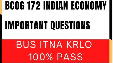 Bcog 172 important questions 2024-25 | Indian economy important questions 2024-25