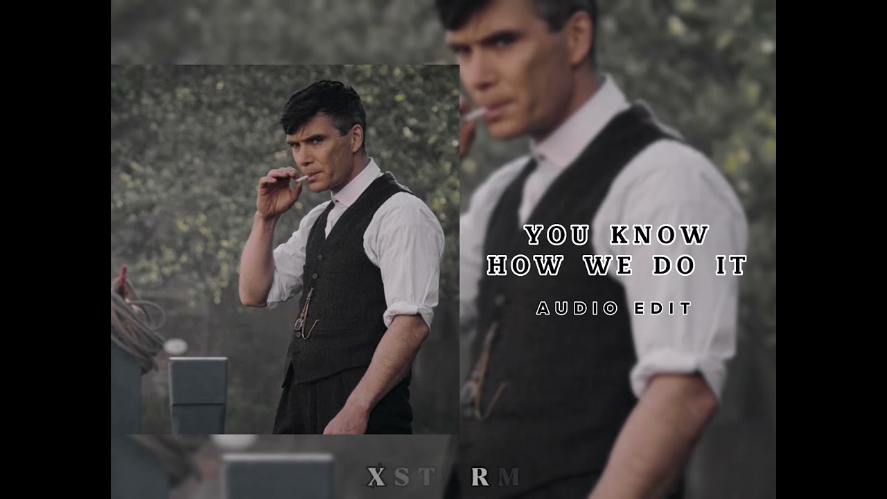 YOU KNOW HOW WE DO IT (Edit Audio) YouTube