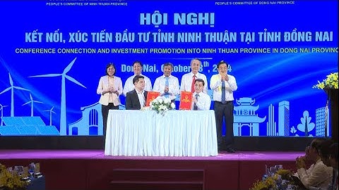 Hội nghị kết nối, xúc tiến đầu tư Ninh Thuận tại Đồng Nai | NTV