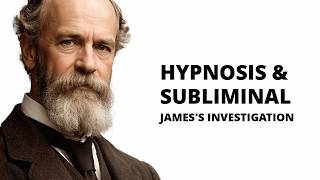 James on Hypnosis and the Subliminal Self