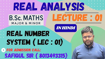 Real Analysis Lecture 1 | Real Number System  |In-Depth Beginner to Advanced | Calcutta University