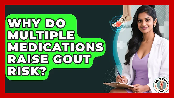 Why Do Multiple Medications Raise Gout Risk? - Gout Relief Guide