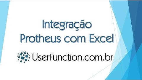 Integração Protheus com Excel